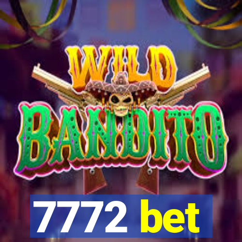 7772 bet